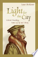 Light for the city : Calvin's preaching, source of life and liberty /