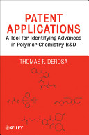 Patent applications : a tool for identifying advances in polymer chemistry R & D /