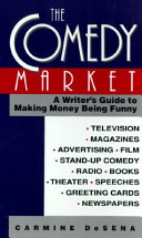 The comedy market : a writer's guide to making money being funny /