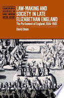 Law-making and society in late Elizabethan England : the parliament of England, 1584-1601 /