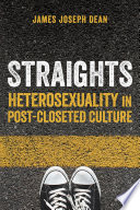 Straights : heterosexuality in post-closeted culture /