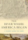 The river where America began : a journey along the James /