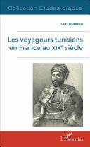 Les voyageurs tunisiens en France au XIXe siècle /