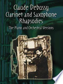 Clarinet and saxophone rhapsodies : piano and orchestral versions in one volume /