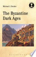 The Byzantine dark ages /