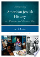 Interpreting American Jewish history at museums and historic sites /