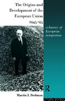 The origins and development of the European Union, 1945-95 : a history of European integration /
