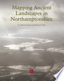 Mapping Ancient Landscapes in Northamptonshire.