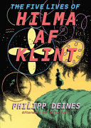 The five lives of Hilma af Klint /
