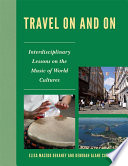 Travel on and on : interdisciplinary lessons on the music of world cultures /