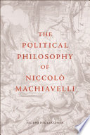 The political philosophy of Niccolò Machiavelli /