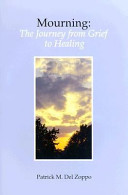 Mourning : the journey from grief to healing /