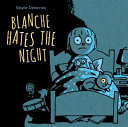 Blanche hates the night /