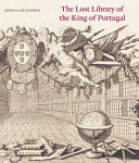 The lost library of the King of Portugal /