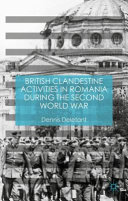 British clandestine activities in Romania during the Second World War /