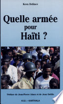 Quelle armée pour Haïti? : militarisme et démocratie /