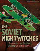 The Soviet night witches : brave women bomber pilots of World War II /