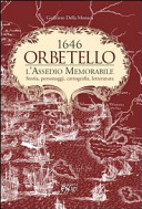 1646 : Orbetello : l'assedio memorabile, storia, personaggi, cartografia, letteratura /