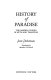 History of paradise : the Garden of Eden in myth and tradition /