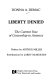 Liberty denied : the current rise of censorship in America /