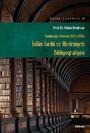 Cumhuriyet dönemi (1923-2014) İslâm tarihi ve medeniyeti bibliyografyası /