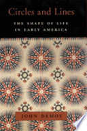 Circles and lines : the shape of life in early America /