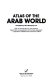 Atlas of the Arab world : a concise introduction to the economic, social, political, and military status of the Arab World /