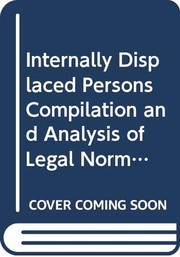Internally displaced persons : compilation and analysis of legal norms /