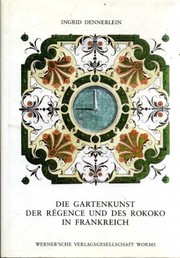 Die Gartenkunst der Régence und des Rokoko in Frankreich /