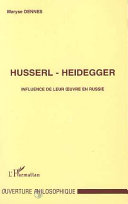 Husserl-Heidegger : influence de leur œuvre en Russie /