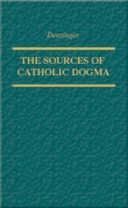 The sources of Catholic dogma /