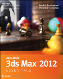 Autodesk 3ds Max 2012 essentials Autodesk official training guide /