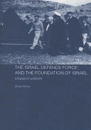 The Israel Defence Force and the foundation of Israel /