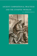 Ancient compositional practices and the Synoptic problem /