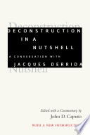 Deconstruction in a nutshell : a conversation with Jacques Derrida /