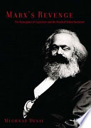 Marx's revenge : the resurgence of capitalism and the death of statist socialism /