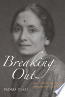 Breaking out : an Indian woman's American journey /