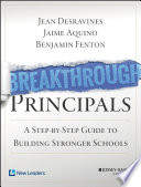 Breakthrough principals : a step-by-step guide to building stronger schools /