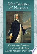 John Banister of Newport : the life and accounts of a colonial merchant /