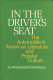 In the driver's seat : the automobile in American literature and popular culture /