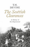 The Scottish clearances : a history of the dispossessed, 1600-1900 /