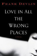 Love in all the wrong places /