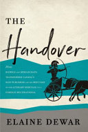 The handover : how bigwigs and bureaucrats transferred Canada's best publisher and the best part of our literary heritage to a foreign multinational /