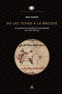 Du lac Tchad à la Mecque : le sultanat du Borno et son monde (XVIe - XVIIe siècle) /