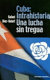 Cuba : intrahistoria : una lucha sin tregua /