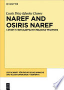 Naref and Osiris Naref : a Study in Herakleopolitan Religious Traditions.