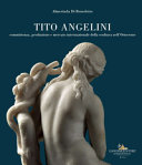 Tito Angelini : committenza, produzione e mercato internazionale della scultura nell'Ottocento /
