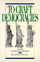 To craft democracies : an essay on democratic transitions /