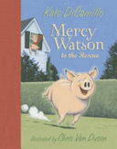 Mercy Watson to the rescue /