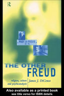 The other Freud : religion, culture, and psychoanalysis /